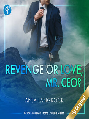 cover image of Revenge or Love, Mr. CEO?--Schottische Küsse, Band 1 (Ungekürzt)